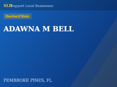 ADAWNA M BELL — Doctor/Clinic in PEMBROKE PINES, FL