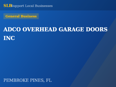 ADCO OVERHEAD GARAGE DOORS INC — General Business in PEMBROKE PINES, FL