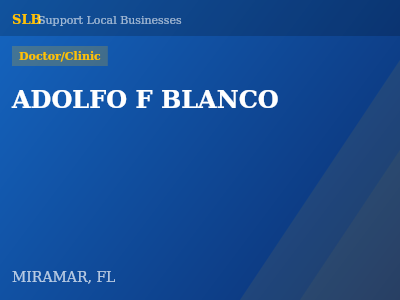 ADOLFO F BLANCO — Doctor/Clinic in MIRAMAR, FL