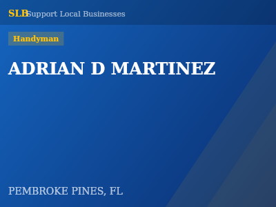 ADRIAN D MARTINEZ — Handyman in PEMBROKE PINES, FL