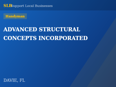 ADVANCED STRUCTURAL CONCEPTS INCORPORATED — Handyman in DAVIE, FL