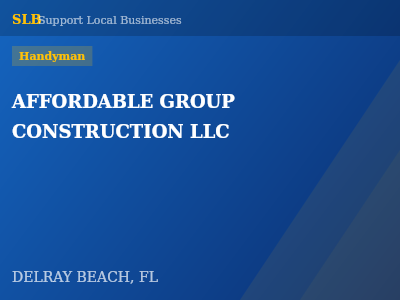 AFFORDABLE GROUP CONSTRUCTION LLC — Handyman in DELRAY BEACH, FL