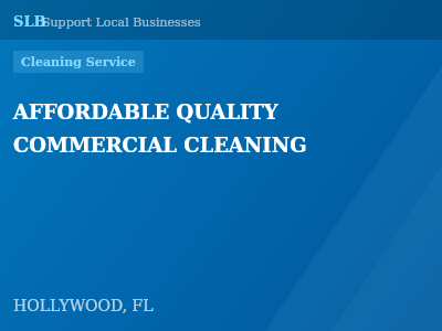 AFFORDABLE QUALITY COMMERCIAL CLEANING — Cleaning Service in HOLLYWOOD, FL