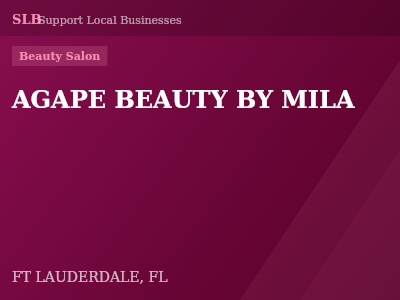 AGAPE BEAUTY BY MILA — Beauty Salon in FT LAUDERDALE, FL
