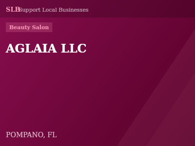 AGLAIA LLC — Beauty Salon in POMPANO, FL