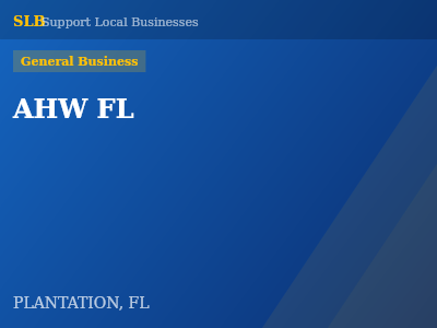 AHW FL — General Business in PLANTATION, FL