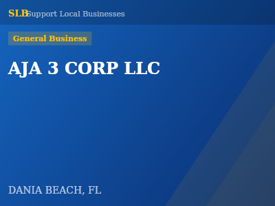 AJA 3 CORP LLC — General Business in DANIA BEACH, FL
