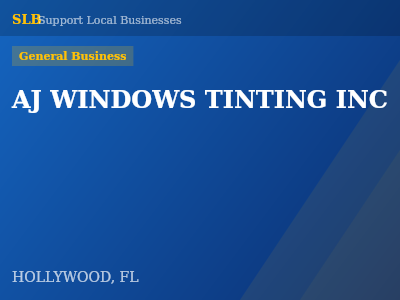 AJ WINDOWS TINTING INC — General Business in HOLLYWOOD, FL
