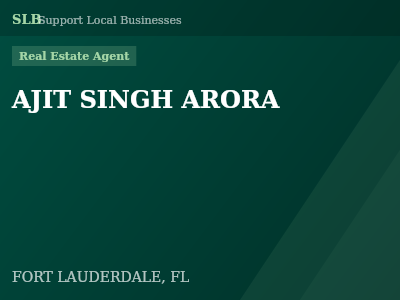 AJIT SINGH ARORA — Real Estate Agent in FORT LAUDERDALE, FL