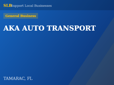 AKA AUTO TRANSPORT — General Business in TAMARAC, FL