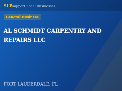 AL SCHMIDT CARPENTRY AND REPAIRS LLC — General Business in FORT LAUDERDALE, FL