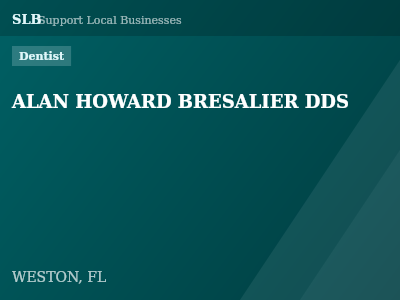 ALAN HOWARD BRESALIER DDS — Dentist in WESTON, FL