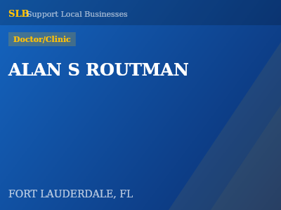 ALAN S ROUTMAN — Doctor/Clinic in FORT LAUDERDALE, FL