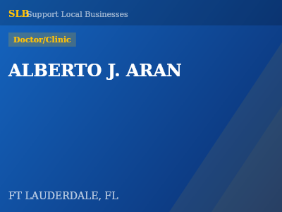 ALBERTO J. ARAN — Doctor/Clinic in FT LAUDERDALE, FL