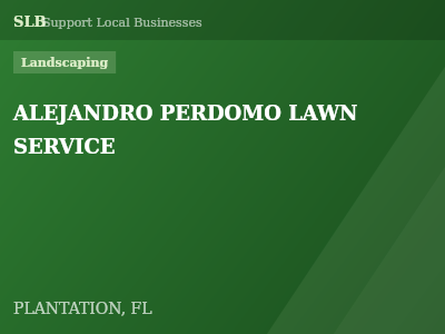 ALEJANDRO PERDOMO LAWN SERVICE — Landscaping in PLANTATION, FL