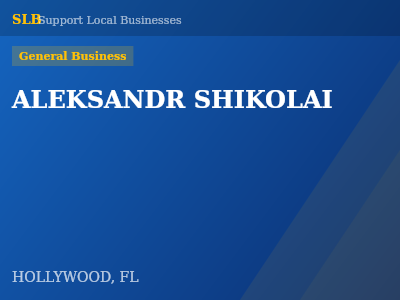 ALEKSANDR SHIKOLAI — General Business in HOLLYWOOD, FL