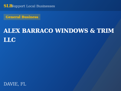 ALEX BARRACO WINDOWS & TRIM LLC — General Business in DAVIE, FL