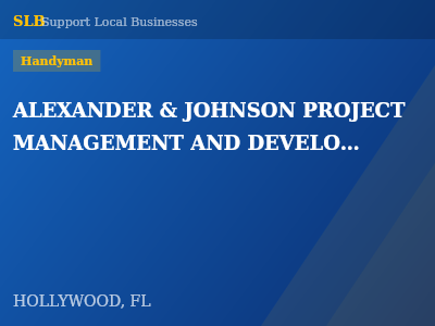 ALEXANDER & JOHNSON PROJECT MANAGEMENT AND DEVELOPMENT INC — Handyman in HOLLYWOOD, FL