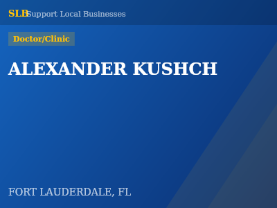 ALEXANDER KUSHCH — Doctor/Clinic in FORT LAUDERDALE, FL