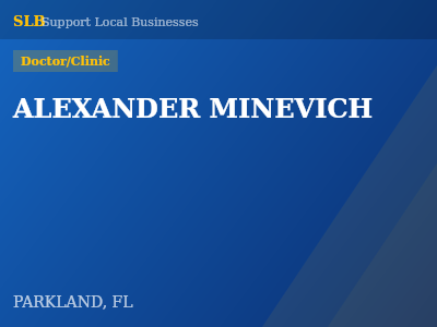 ALEXANDER MINEVICH — Doctor/Clinic in PARKLAND, FL