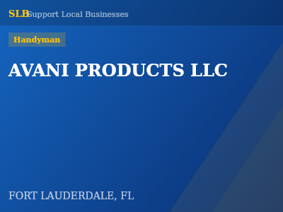 AVANI PRODUCTS LLC — Handyman in FORT LAUDERDALE, FL