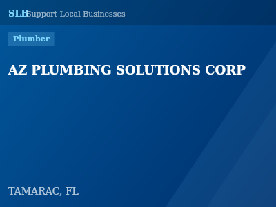 AZ PLUMBING SOLUTIONS CORP — Plumber in TAMARAC, FL