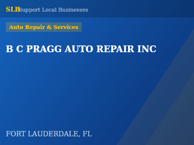 B C PRAGG AUTO REPAIR INC — Auto Repair & Services in FORT LAUDERDALE, FL
