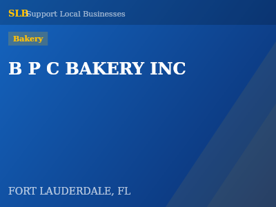 B P C BAKERY INC — Bakery in FORT LAUDERDALE, FL