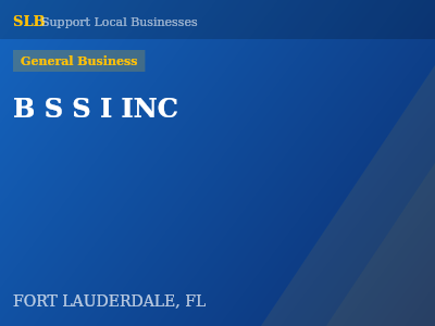 B S S I INC — General Business in FORT LAUDERDALE, FL