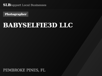BABYSELFIE3D LLC — Photographer in PEMBROKE PINES, FL
