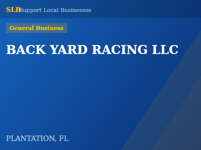 BACK YARD RACING LLC — General Business in PLANTATION, FL