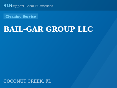 BAIL-GAR GROUP LLC — Cleaning Service in COCONUT CREEK, FL