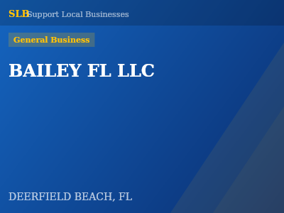 BAILEY FL LLC — General Business in DEERFIELD BEACH, FL