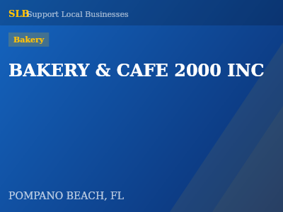 BAKERY & CAFE 2000 INC — Bakery in POMPANO BEACH, FL