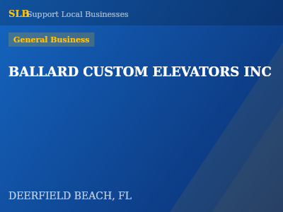 BALLARD CUSTOM ELEVATORS INC — General Business in DEERFIELD BEACH, FL
