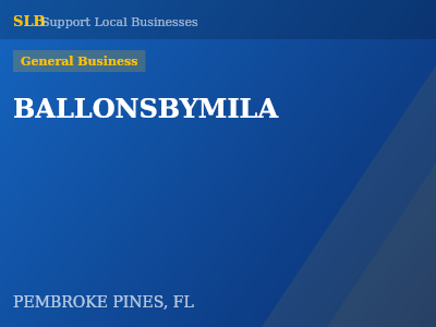 BALLONSBYMILA — General Business in PEMBROKE PINES, FL