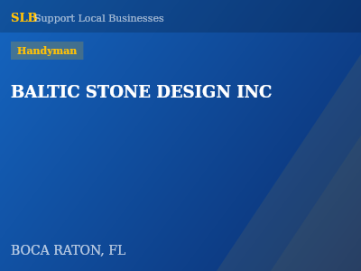 BALTIC STONE DESIGN INC — Handyman in BOCA RATON, FL