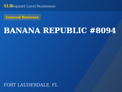 BANANA REPUBLIC #8094 — General Business in FORT LAUDERDALE, FL