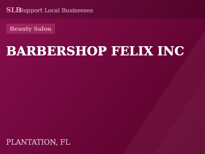 BARBERSHOP FELIX INC — Beauty Salon in PLANTATION, FL