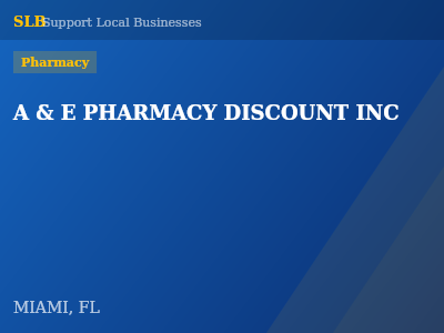 A & E PHARMACY DISCOUNT INC — Pharmacy in MIAMI, FL