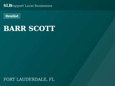 BARR SCOTT — Dentist in FORT LAUDERDALE, FL