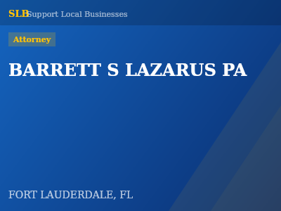 BARRETT S LAZARUS PA — Attorney in FORT LAUDERDALE, FL