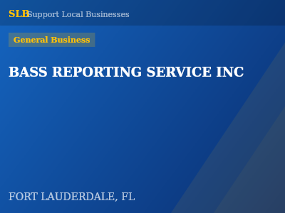 BASS REPORTING SERVICE INC — General Business in FORT LAUDERDALE, FL