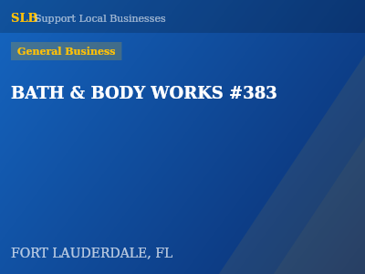 BATH & BODY WORKS #383 — General Business in FORT LAUDERDALE, FL