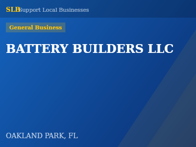 BATTERY BUILDERS LLC — General Business in OAKLAND PARK, FL