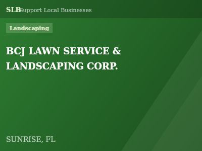 BCJ LAWN SERVICE & LANDSCAPING CORP. — Landscaping in SUNRISE, FL
