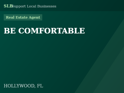 BE COMFORTABLE — Real Estate Agent in HOLLYWOOD, FL