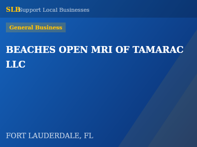 BEACHES OPEN MRI OF TAMARAC LLC — General Business in FORT LAUDERDALE, FL