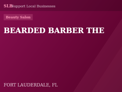 BEARDED BARBER THE — Beauty Salon in FORT LAUDERDALE, FL