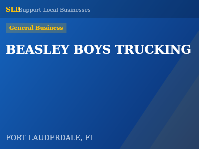 BEASLEY BOYS TRUCKING — General Business in FORT LAUDERDALE, FL